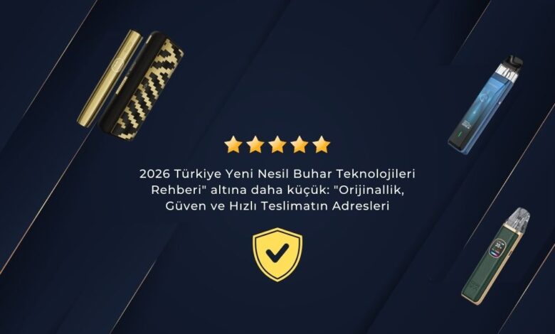 2026 Vizyonuyla Türkiye’de Yeni Nesil Buhar Teknolojileri